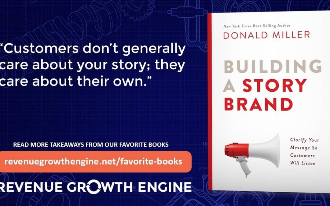 Building a Storybrand: Clarify Your Message So Customers Will Listen