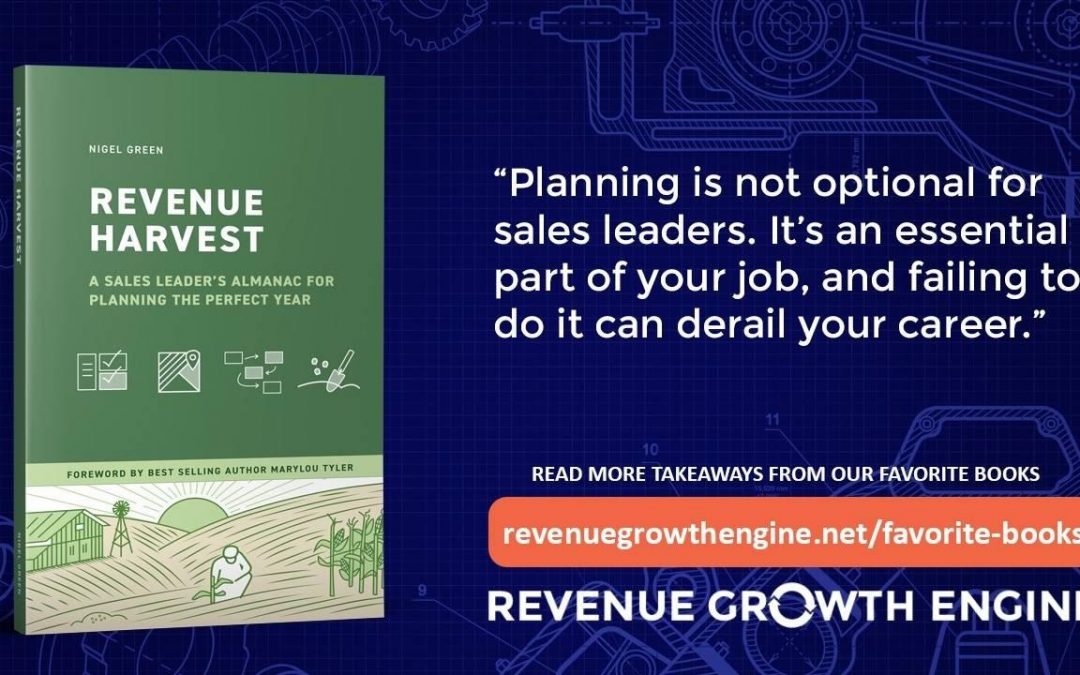 Revenue Harvest: A Sales Leader’s Almanac For Planning the Perfect Year