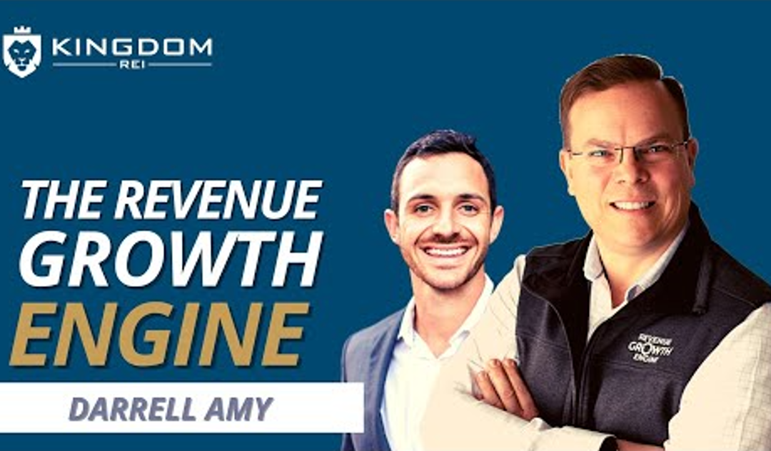 Kingdom REI : Revenue Growth Engine with Darrell Amy
